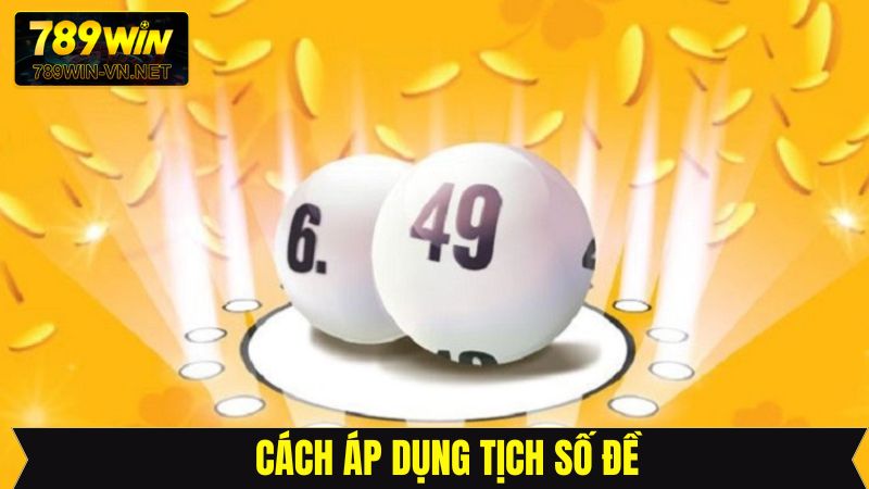 Cách vận dụng tịch chính xác giúp tăng tỷ lệ trúng
