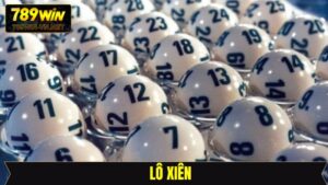 Lô Xiên - Khám Phá Hình Thức Cá Cược Đầy Hấp Dẫn Tại 789WIN