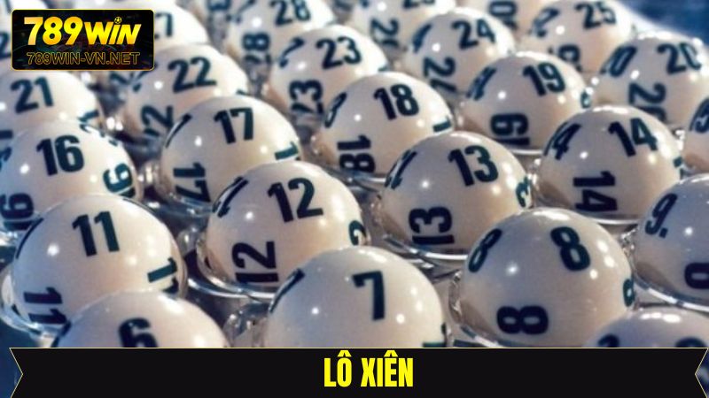 Lô Xiên - Khám Phá Hình Thức Cá Cược Đầy Hấp Dẫn Tại 789WIN