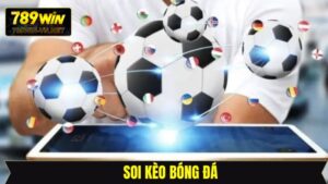 Bí Quyết Soi Kèo Bóng Đá 789Win - Chiến Thắng Trong Tầm Tay