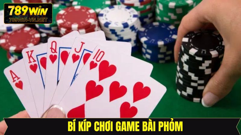 Chia sẻ kinh nghiệm chơi bài phỏm online 789Win thắng lớn
