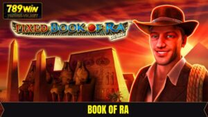 Book Of Ra - Khám Phá Bí Mật Cổ Đại Hấp Dẫn Tại 789Win