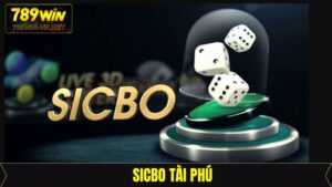 Sicbo Tài Phú – Phiên Bản Game Online Cuốn Hút Tại 789Win