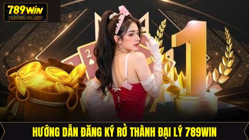 Bật mí thao tác đăng ký hợp tác đại lý 789Win dễ dàng