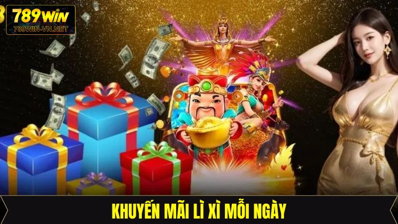Lì Xì Mỗi Ngày - Chương Trình Khuyến Mãi Hấp Dẫn Tại 789Win