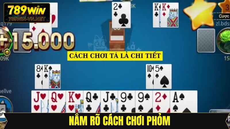 Cách Chơi Phỏm - Hướng Dẫn Từ A Tới Z Cho Newbie Tại 789Win 2 Cách chơi phỏm - Bắt đầu từ luật chơi đơn giản
