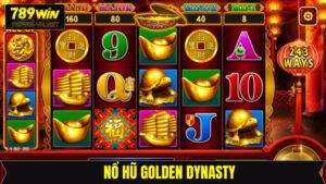 Nổ Hũ Golden Dynasty - Siêu Phẩm Giải Trí Số Một Tại 789Win