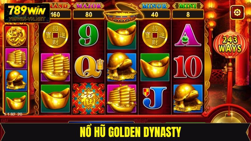 Nổ Hũ Golden Dynasty - Siêu Phẩm Giải Trí Số Một Tại 789Win