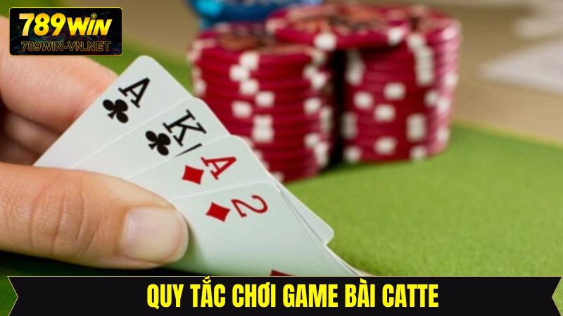 Quy tắc chơi của Catte tại 789Win