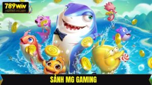 Sảnh MG Gaming - Không Gian Săn Cá Đầy Thú Vị Tại 789Win
