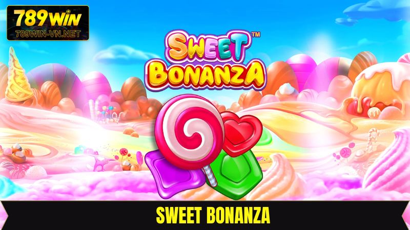 Sweet Bonanza 789Win - Hành Trình Truy Tìm Kẹo Ngọt 