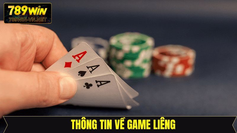 Thông tin giới thiệu sơ lược về game bài Liêng