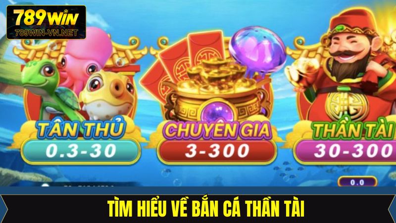 Vài nét về bắn cá thần tài