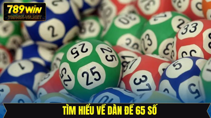 Khái quát đôi nét về dàn đề 65 số