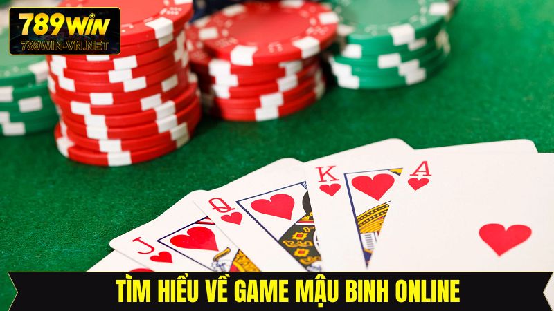 Tổng quan về Game Mậu Binh Online