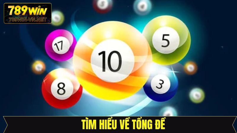 Tổng quan những thông tin cơ bản về tổng đề